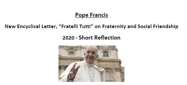 Short Reflection: "Fratelli Tutti" on Fraternity and Social Friendship 2020 Short Reflection: "Fratelli Tutti" on Fraternity and Social Friendship 2020